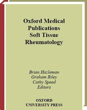 Soft tissue rheumatology / edited by Brian Hazleman, Graham Riley, Cathy Speed.