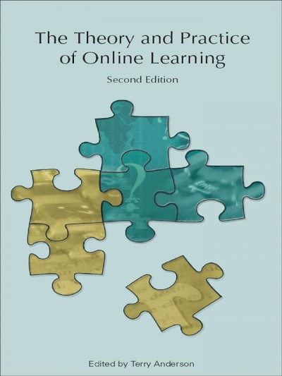 Theory and practice of online learning / edited by Terry Anderson.