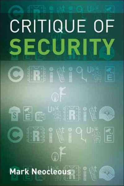 Critique of security / Mark Neocleous.
