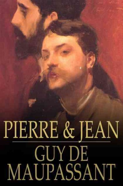 Pierre & Jean / Guy de Maupassant ; translated by Clara Bell.