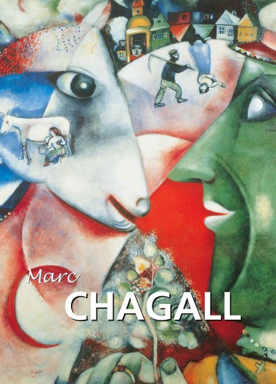 Marc Chagall / [text, Mikhail Guerman, Sylvie Forestier].