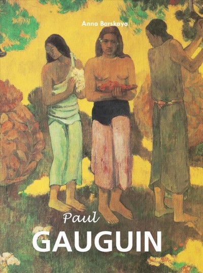 Paul Gauguin / Anna Barskaya.