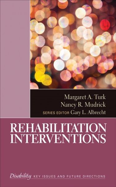 Rehabilitation interventions / Margaret A. Turk, Nancy R. Mudrick.