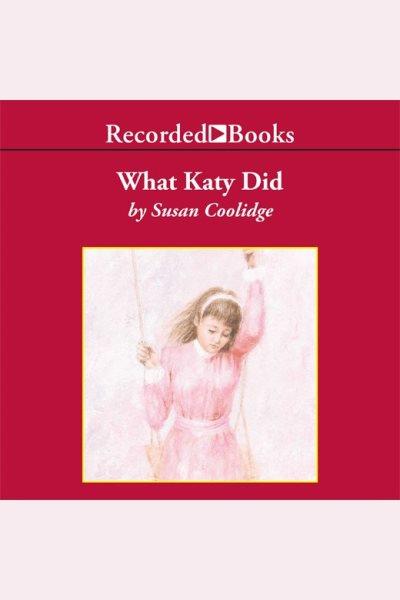 What Katy did [electronic resource] / Susan Coolidge.