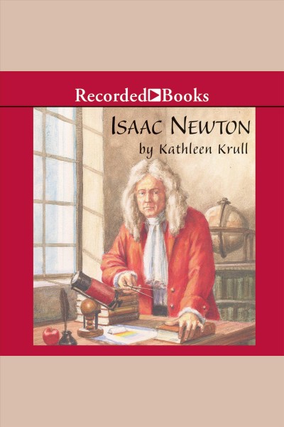 Isaac Newton [electronic resource] / Kathleen Krull.