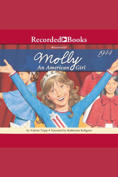 Molly [electronic resource] : an American girl / Valerie Tripp.