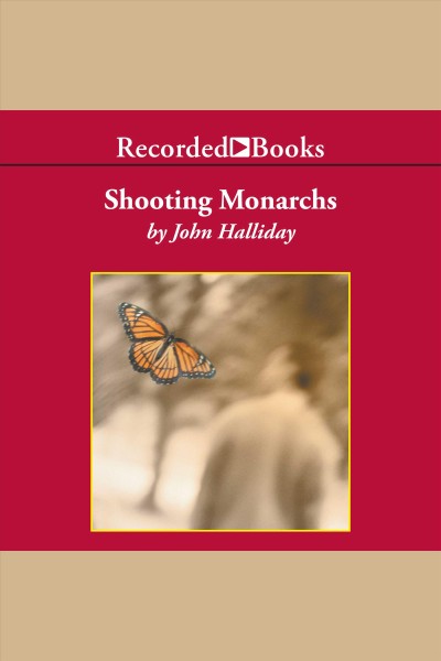 Shooting monarchs [electronic resource] / John Halliday.