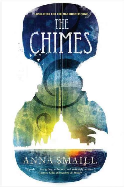 The chimes / Anna Smaill.