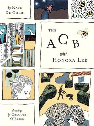 The ACB with Honora Lee / by Kate De Goldi ; drawings by Gregory O'Brien.