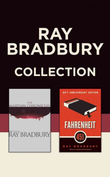 Ray Bradbury collection : The Martian Chronicles & Fahrenheit 451 / by Ray Bradbury.