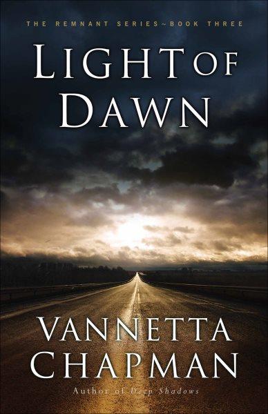 Light of dawn / Vannetta Chapman.
