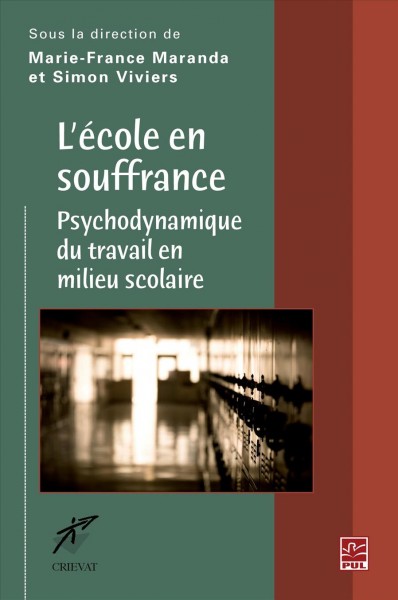 L'école en souffrance : psychodynamique du travail en milieu scolaire / sous la direction de Marie-France Maranda et Simon Viviers.