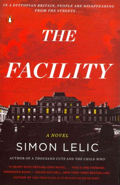 The Facility / Simon Lelic. {B}