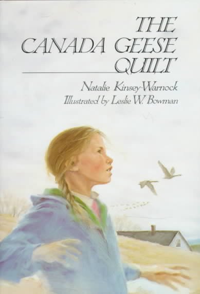 The Canada geese quilt / Natalie Kinsey-Warnock ; illustrated by Leslie W. Bowman.