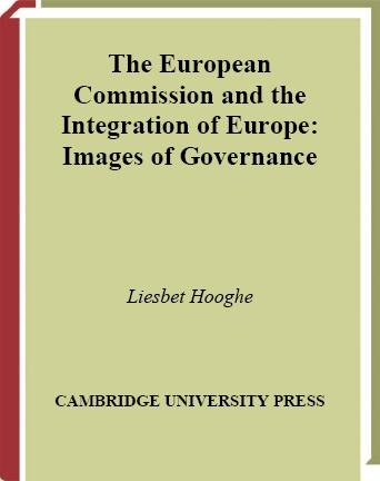 The European Commission and the integration of Europe : images of governance / Liesbet Hooghe.