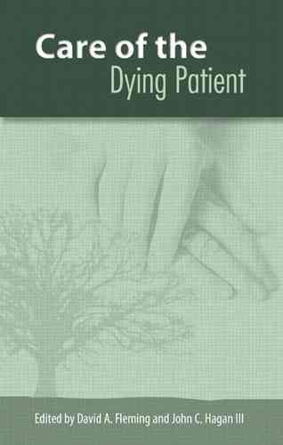 Care of the dying patient / edited by David A. Fleming and John C. Hagan III.