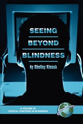 Seeing beyond blindness / by Shelley Kinash.
