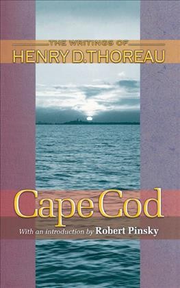 Cape Cod / Henry D. Thoreau ; edited by Joseph J. Moldenhauer with an introduction by Robert Pinsky.