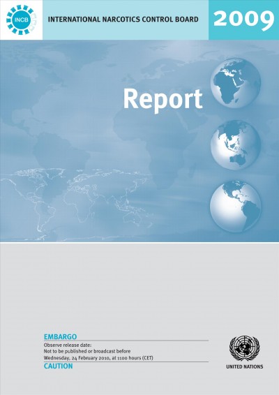Report of the International Narcotics Control Board for 2009 / International Narcotics Control Board.