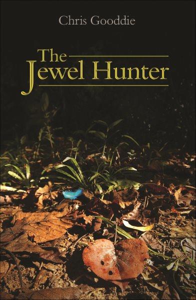 The jewel hunter / Chris Gooddie.