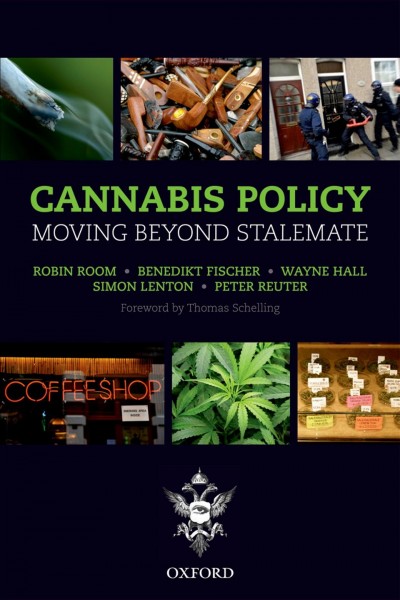 Cannabis policy : moving beyond stalemate / Robin Room [and others] ; convenor, Amanda Fielding.