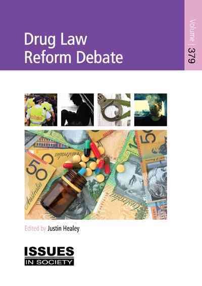 Drug law reform debate / Justin Healey, editor.