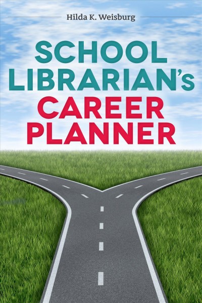 School librarian's career planner / Hilda K. Weisburg.