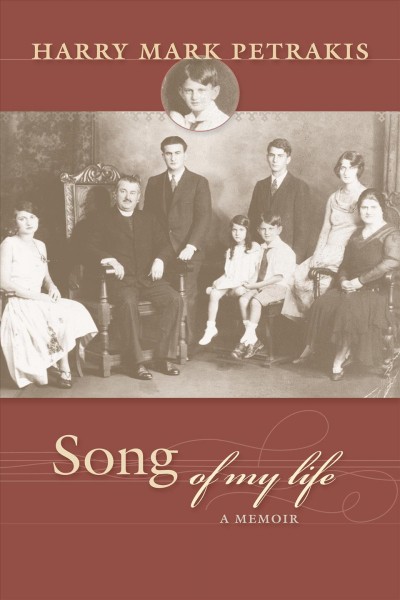 Song of my life : a memoir / Harry Mark Petrakis.