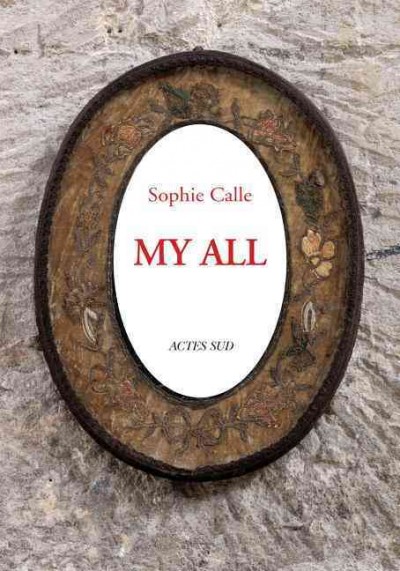 My all / Sophie Calle.