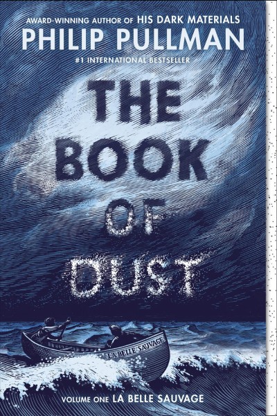 The book of dust, volume 1 [electronic resource] : La Belle Sauvage. Philip Pullman.