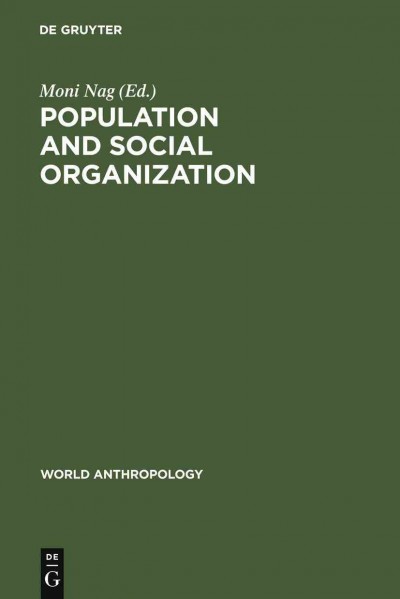 Population and social organization / editor, Moni Nag.