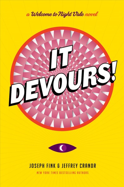It devours! : a welcome to Night Vale novel / Joseph Fink & Jeffrey Cranor.