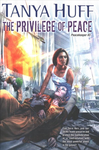 The privilege of peace / Tanya Huff.
