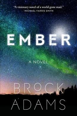 Ember : a novel / Brock Adams.