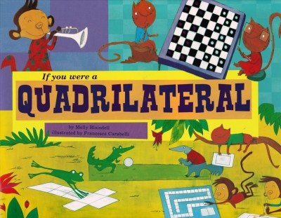 If you were a quadrilateral / by Molly Blaidell ; illustrated by Fracensca Carabelli.
