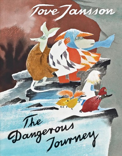 The dangerous journey / Tove Jansson.