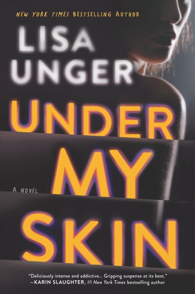 Under my skin / Lisa Unger.