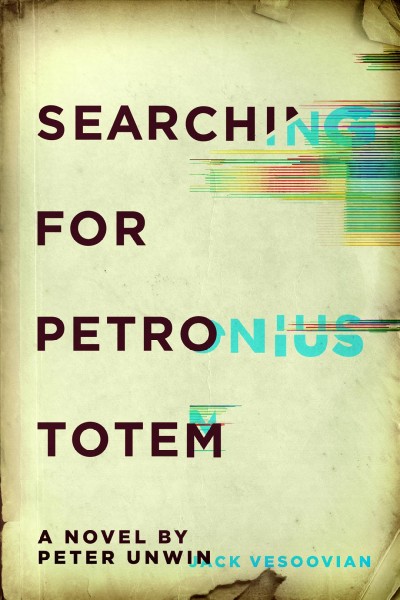 Searching for Petronius Totem / Peter Unwin.