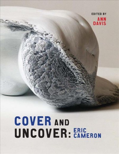 Cover and uncover [electronic resource] : Eric Cameron / edited by Ann Davis.