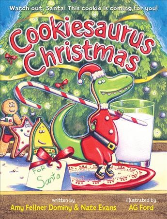 A Cookiesaurus Christmas / by Amy Fellner Dominy and Nate Evans ; illustrated by AG Ford.