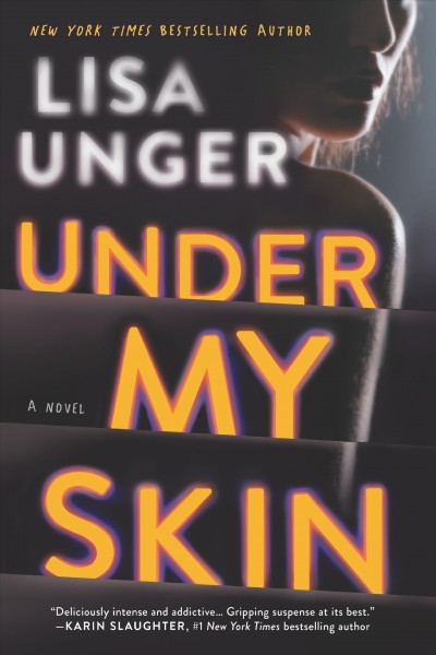 Under my skin : a novel / Lisa Unger.