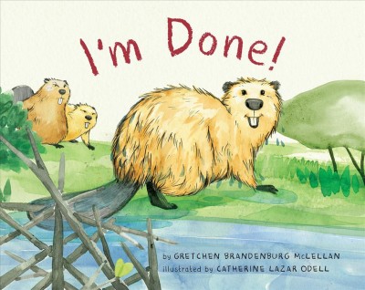I'm done! / by Gretchen Brandenburg McLellan ; illustrated by Catherine Lazar Odell.