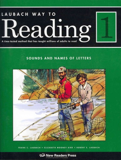 Laubach way to reading. 1, Sounds and names of letters / Frank C. Laubach, Elizabeth Mooney Kirk, Robert S. Laubach.