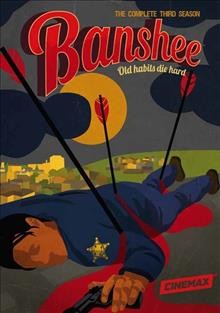 Banshee. The complete third season / Cinemax ; produced by Robert F. Phillips.