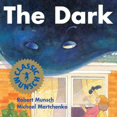 Dark, The  by Robert Munsch ; illustrated by Michael Martchenko. Paperback