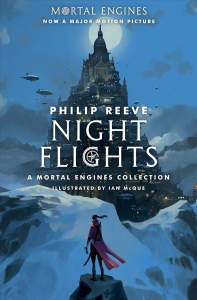 Night flights [electronic resource] : A Mortal Engines Collection. Philip Reeve.