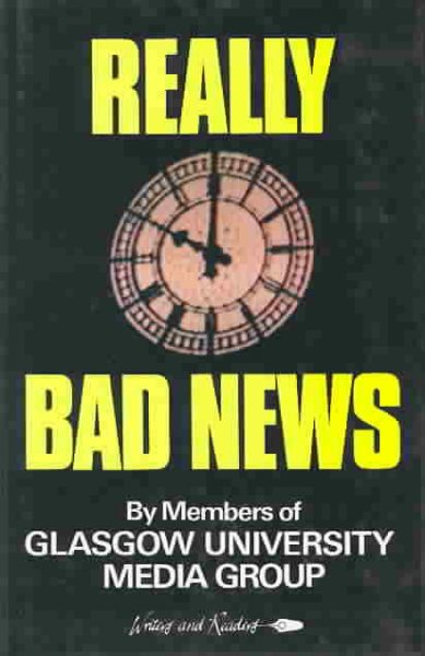Really bad news / Greg Philo [and others] (members of Glasgow University Media Group)