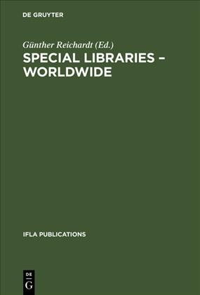 Special Libraries Worldwide : a Collection of Papers Prepared for the Section of Special Libraries.