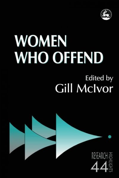 Women who offend / edited by Gill McIvor.
