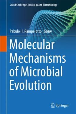 Molecular mechanisms of microbial evolution / Pabulo H. Rampelotto, editor.